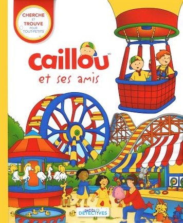 CAILLOU ET SES AMIS