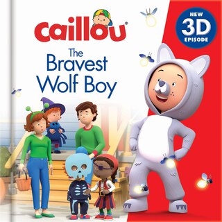 Caillou: The Bravest Wolf Boy: New 3D Episode