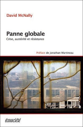 Panne Globale: Crise, Austérité Et Résistance