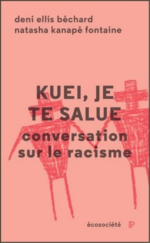 Front cover_Kuei, je te salue : conversation sur le racisme