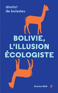 Front cover_Bolivie, l'illusion écologiste