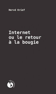 Front cover_INTERNET OU LE RETOUR À LA BOUGIE