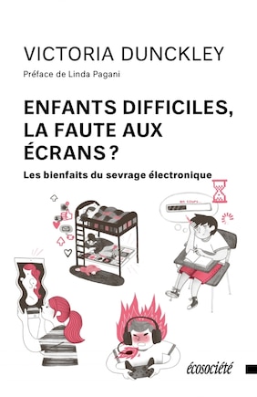 Enfants difficiles, la faute aux écrans?: les bienfaits du sevrage électronique