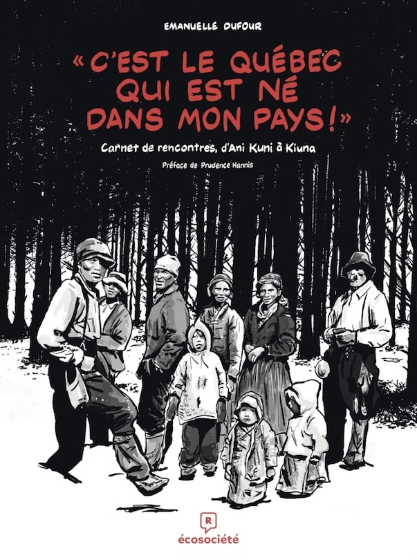 Front cover_«C'est le Québec qui est né dans mon pays!» : carnet de rencontres, d'Ani Kuni à  Kiuna