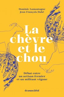 La chèvre et le chou: Débat entre un artisan fermier et un militant végane