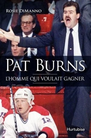 Couverture_Pat Burns, l'homme qui voulait gagner