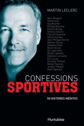 Confessions sportives: 50 histoires inédites