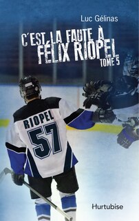 Front cover_C'est la faute à Félix Riopel