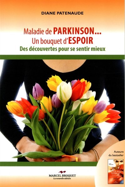 Couverture_Maladie de Parkinson... un bouquet d'espoir : des découvertes pour se sentir mieux