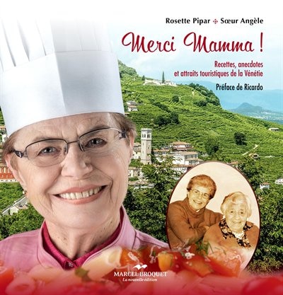 Merci mamma!: recettes, anecdotes et attraits touristiques de la Vénétie