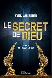 Couverture_Le secret de Dieu T2 Le tr&eacute;sor enfoui