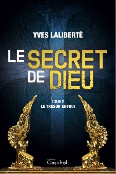 Couverture_Le secret de Dieu T2 Le tr&eacute;sor enfoui
