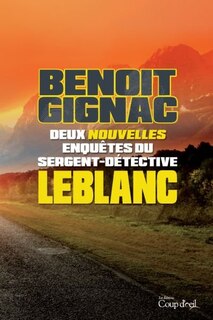 Front cover_Deux enquêtes du sergent détective Leblanc T2