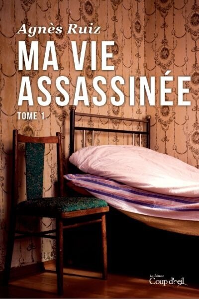 Ma vie assassinée t1