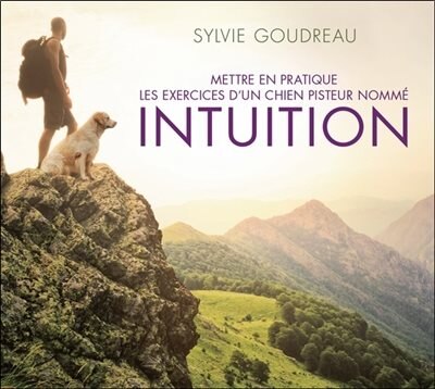 Front cover_Mettre en pratique les exercices d'un chien pisteur nommé intuition
