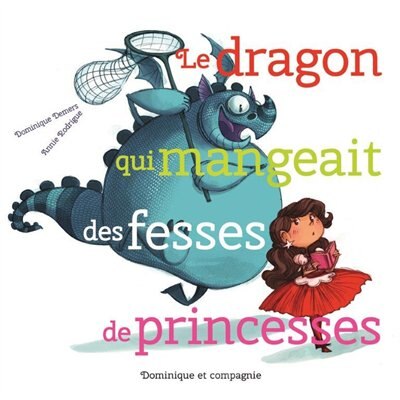 Couverture_Le dragon qui mangeait des fesses de princesses