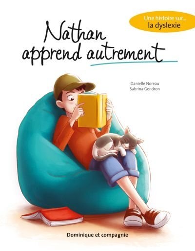 Nathan apprend autrement Une histoire sur la dyslexie