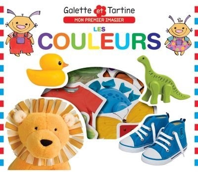 Galette et Tartine Mon premier imagier Les couleurs