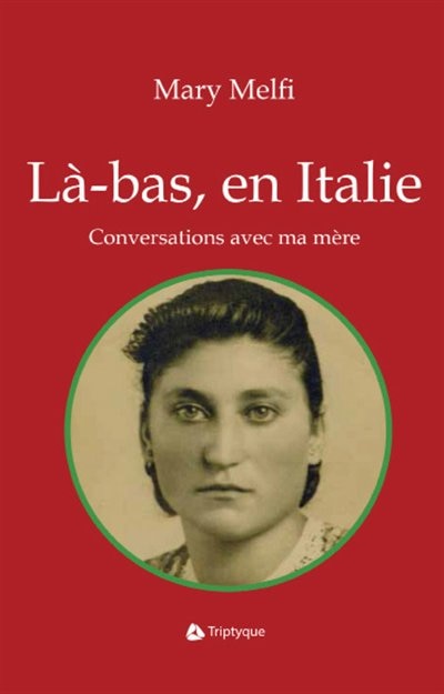 Là-bas, en Italie: conversation avec ma mère