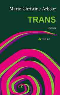 Trans de Marie Christine Arbour
