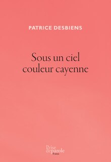 Front cover_Sous un ciel couleur cayenne