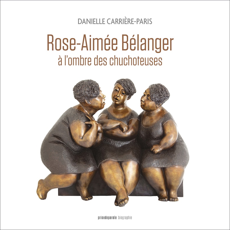 Front cover_Rose-Aimée Bélanger, à l'ombre des chuchoteuses