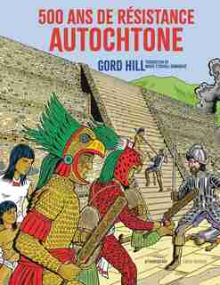 500 ans de résistance autochtone de Gord Hill