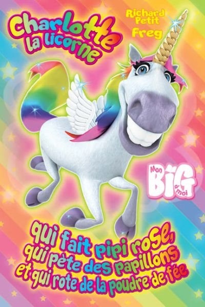 Front cover_Charlotte la licorne qui fait pipi rose, qui pète des papillons et qui rote de la poudre de fée