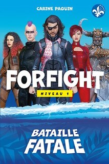 Bataille fatale: Forfight niveau 1