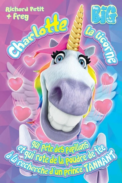 Front cover_Charlotte la licorne qui pète des papillons et qui rote de la poudre de fée à la recherche d'un prince tannant