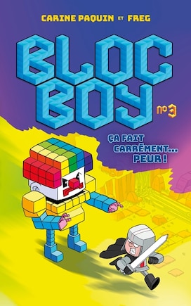 Bloc Boy 03 : Ça fait carrément... peur! N.E.