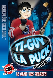 Front cover_Ti-Guy La Puck junior 08 : Le camp des secrets