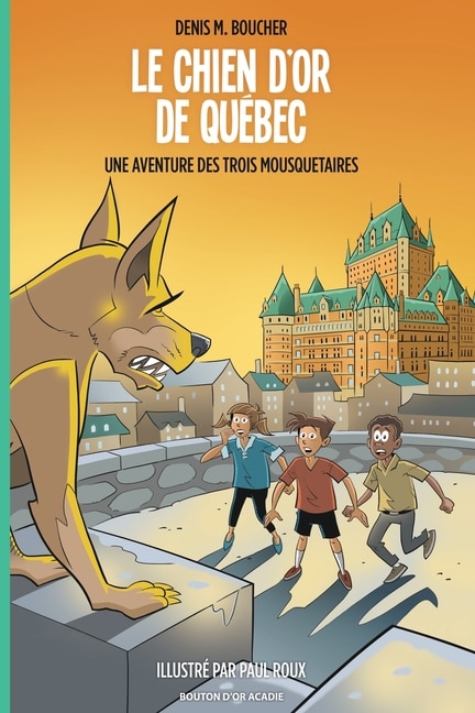 Couverture_Le chien d'or de Québec : une aventure des trois mousquetaires