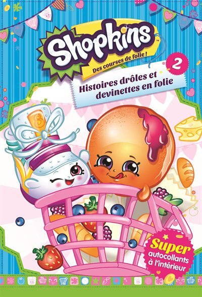 Couverture_Shopkins Histoires Dr&ocirc;les Et Devinettes En Folie Tome 2