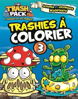 The Trash pack Trashies à colorier tome 3