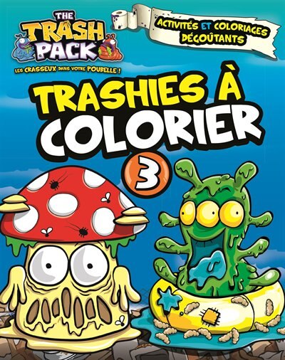 The Trash pack Trashies à colorier tome 3