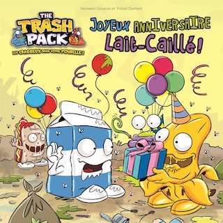 Couverture_Trash Pack Joyeux anniversaire Lait-caillé!