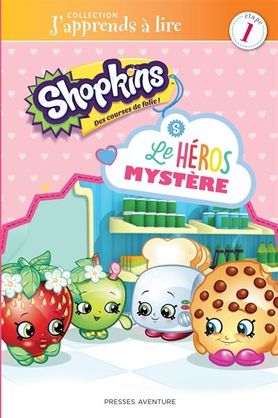 Shopkins Le héros mystère J'apprends à lire