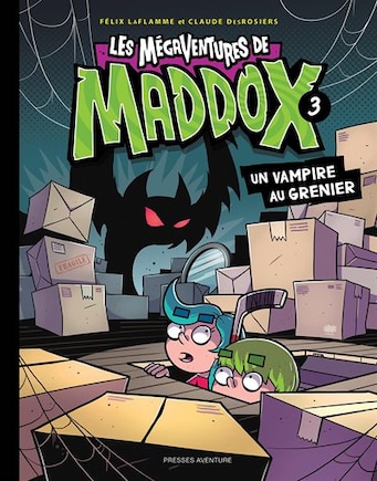 MÉGAVENTURES DE MADDOX 03 UN VAMPIRE AU GRENIER