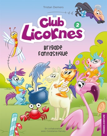 CLUB LICORNES TOME 2 Brigade fantastique