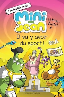 Front cover_LES HISTOIRES DE MINI-JEAN ET MINI-BULLE IL VA Y AVOIR DU SPORT!