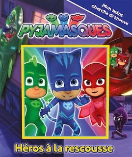 Front cover_PYJAMASQUES HEROS A LA RESCOUSSE MON MINI CHERCHE ET TROUVE