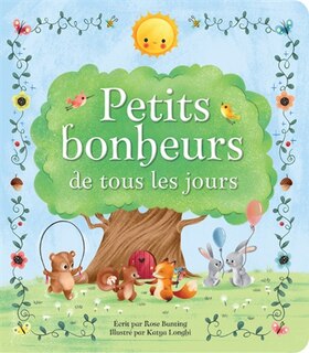 PETITS BONHEURS DE TOUS LES JOURS