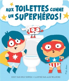 Couverture_AUX TOILETTES COMME UN SUPERHEROS!
