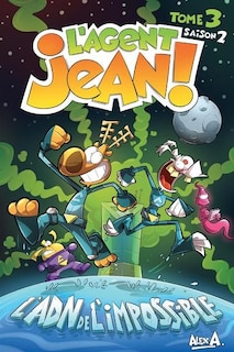 Front cover_Agent Jean! Saison 2 Tome 3 Adn De L'impossible Nouvelle Édition