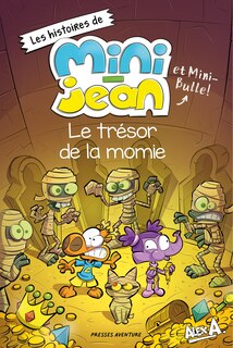 Front cover_LES HISTOIRES DE Mini Jean ET Mini Bulle Le trésor de la momie