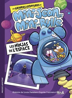 Front cover_Les grandes aventures de Mini-Jean et Mini-Bulles: ninjas de l'espace