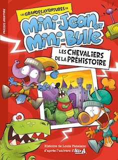 Front cover_GRANDE AVENTURE DE MINI-JEAN ET MINI-BULLE LES CHEVALIERS DE LA PREHISTOIRE