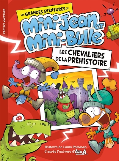 Front cover_GRANDE AVENTURE DE MINI-JEAN ET MINI-BULLE LES CHEVALIERS DE LA PREHISTOIRE