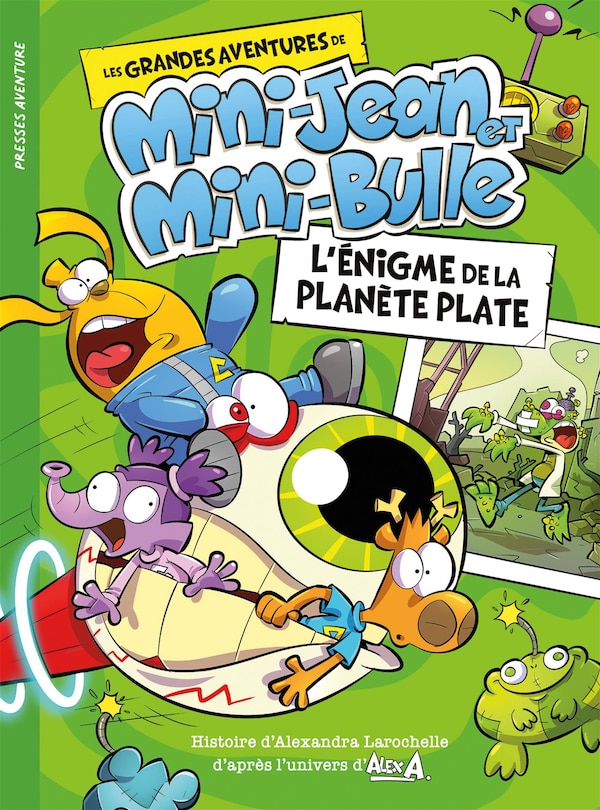 LES GRANDES AVENTURES DE MINI-JEAN ET MINI-BULLE L'ENIGME DE LA TERRE PLATE